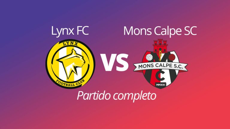 Partido completo: Lynx FC VS Mons Calpe