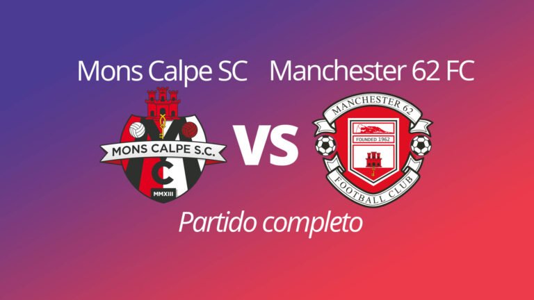 Partido completo: Mons Calpe SC VS Manchester 62 FC