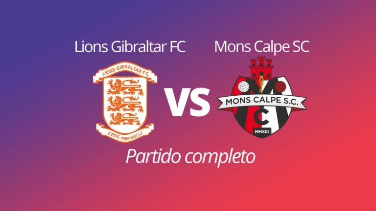 Partido Completo: Lions FC VS Mons Calpe SC